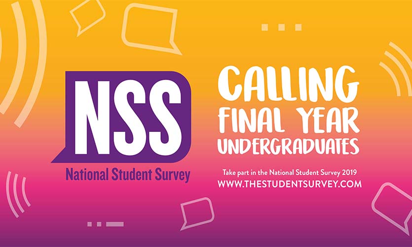 Graphic - National Student Survey "Calling final year undergraduates. Take part in the National Student Survey 2019"