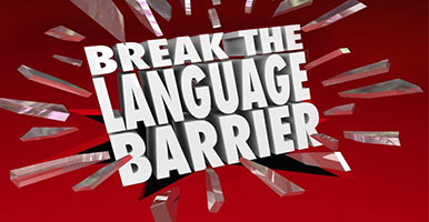 Break the language barrier