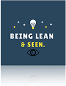Being Lean and Seen