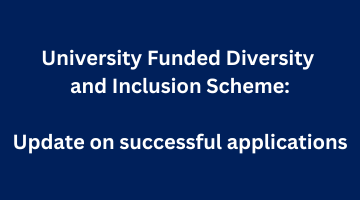 The University Funded Diversity and Inclusion Scheme research initiatives announced