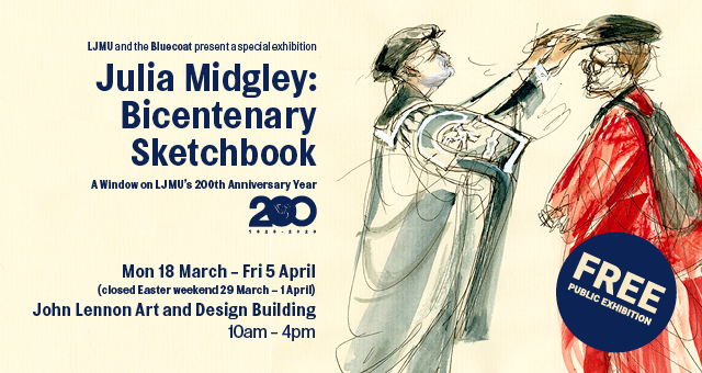 LJMU and Bluecoat present an exhibition - Julia Midgley, a bicentenary sketchbook, Monday 18 to Friday 5 April, John Lennon art and Design Building 10am to 4pm