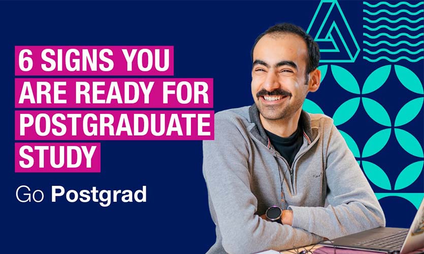 Reach new heights: 6 signs you are ready for postgraduate study