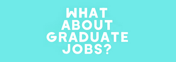 What about graduate jobs?